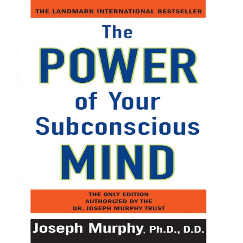 The Power of Your Subconscious Mind