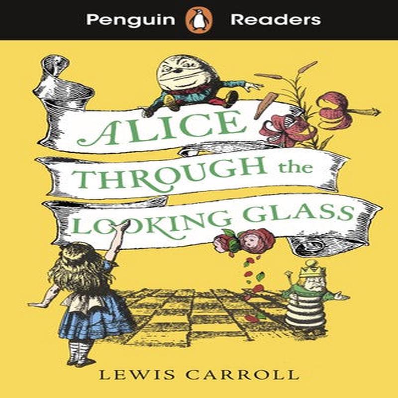 Alice Through the Looking Glass (Penguin Readers Level 3)