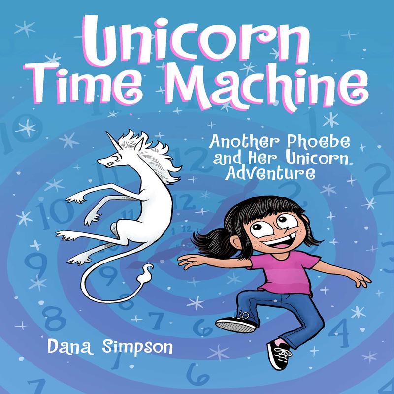 Unicorn Time Machine (Phoebe and Her Unicorn)