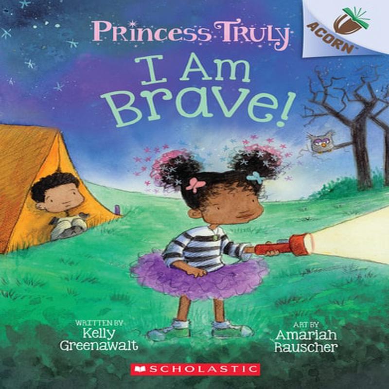 An Acorn Book - Princess Truly #5 : I Am Brave!