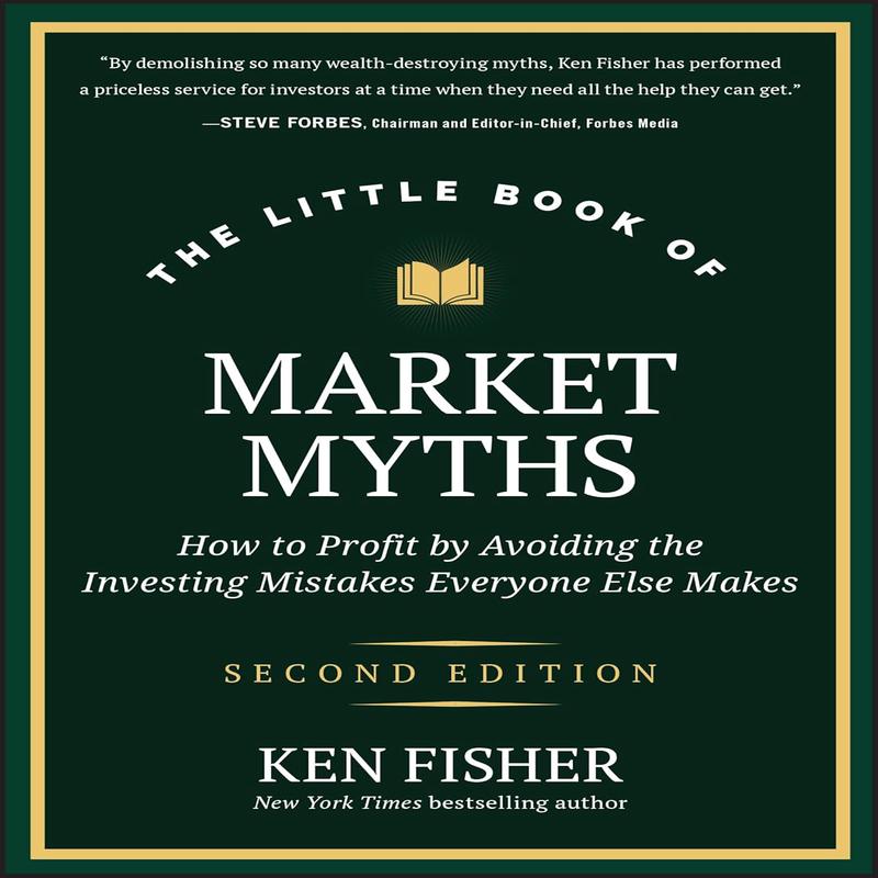 The Little Book of Market Myths: How to Profit by Avoiding the Investing Mistakes Everyone Else Makes