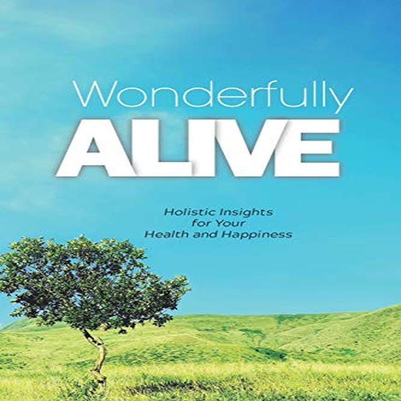 Wonderfully Alive: Holistic Insights For