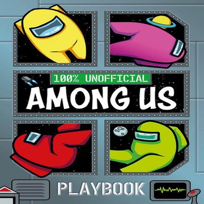 100 UNOFFICIAL AMONG US PLAYBOOK