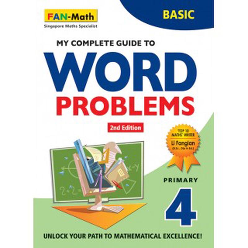 Primary 4 My Complete Guide To Word Problems - Basic (2nd Edition)