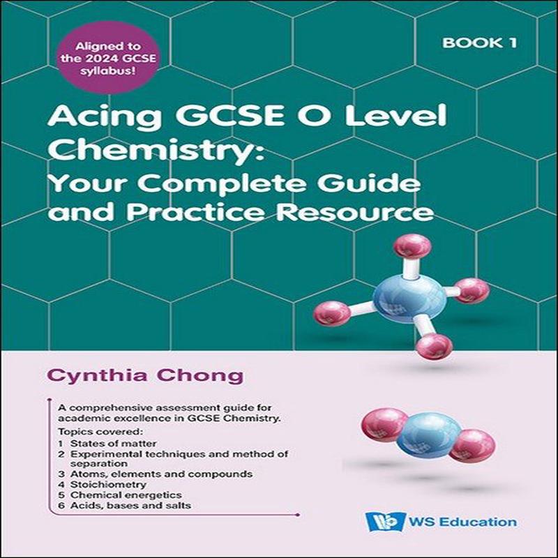 Acing GCSE O Level Chemistry Book 1