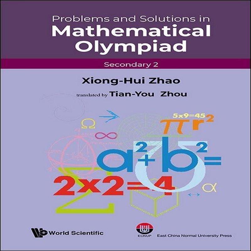 Problems And Solutions In Mathematical Olympiad Secondary 2