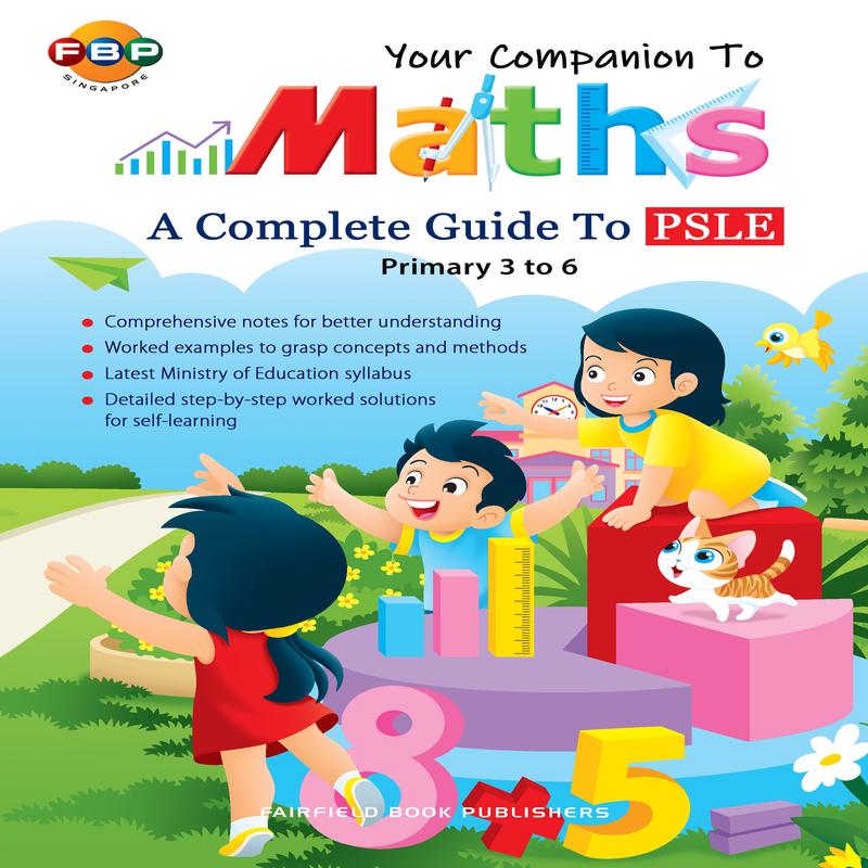 Your Companion To Maths A Complete Guide To PSLE