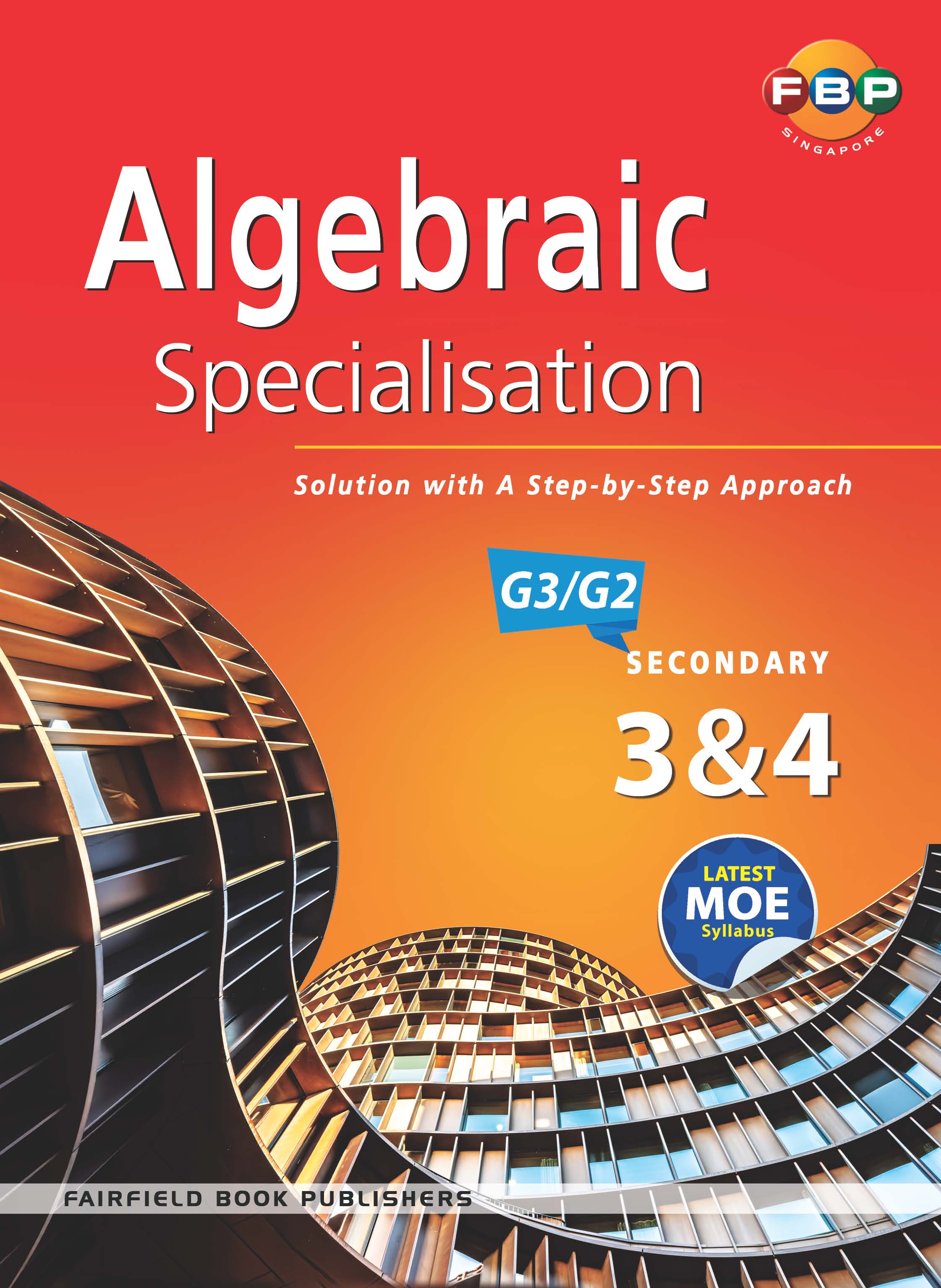Secondary 3&4 Algebraic Specialisation 2nd Edition