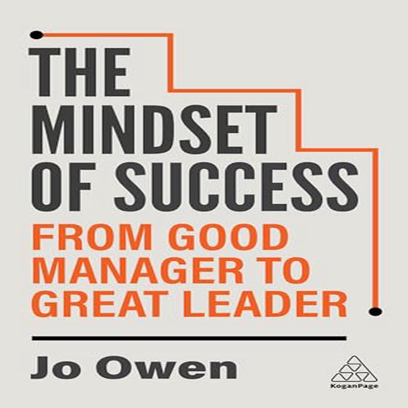 The Mindset of Success: From Good Manager to Great Leader