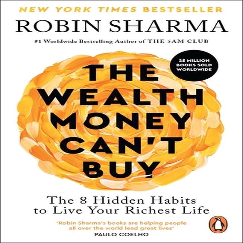 Wealth Money Can't Buy: The 8 Hidden Habits to Live Your Richest Life