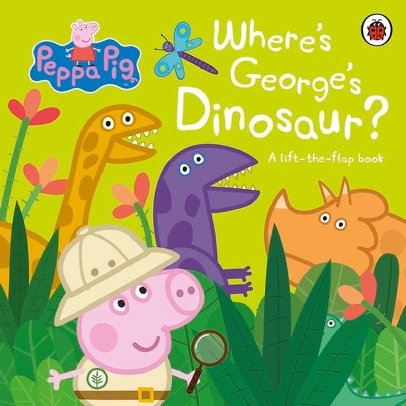 Peppa Pig - Where's George's Dinosaur?: A Lift The Flap Book