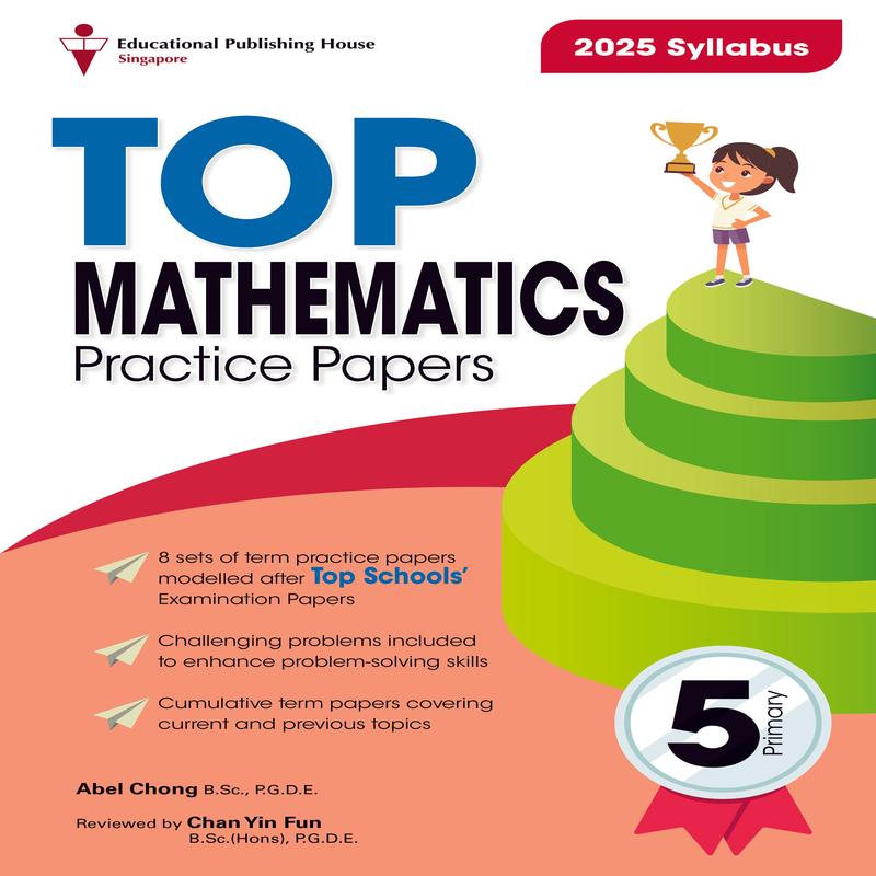 Primary 5 Top Mathematics Practice Papers-4th Edition