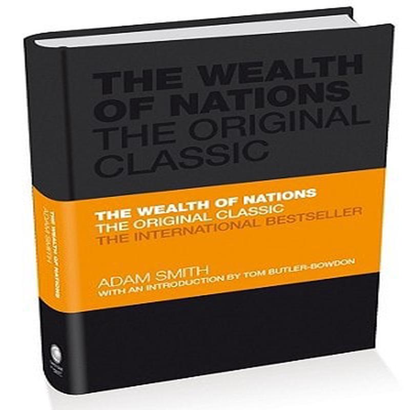 The Wealth of Nations: The Economics Classic - A Selected Edition for the Contemporary Reader