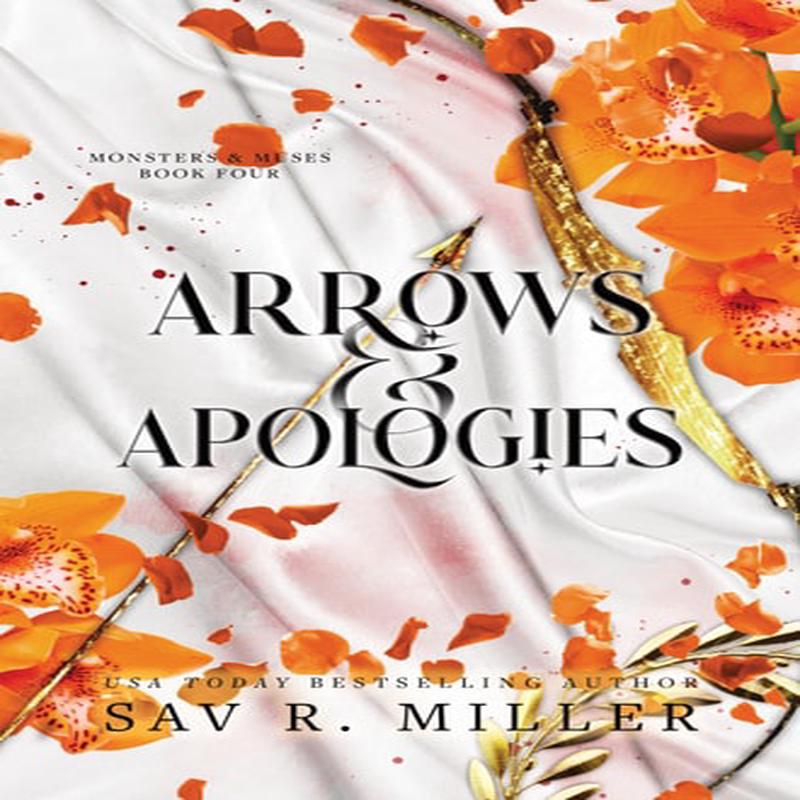 Arrows and Apologies (Deluxe Edition) (Monsters & Muses, 4)