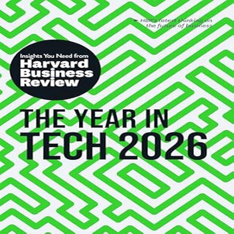 The Year in Tech, 2026: The Insights You Need from Harvard Business Review