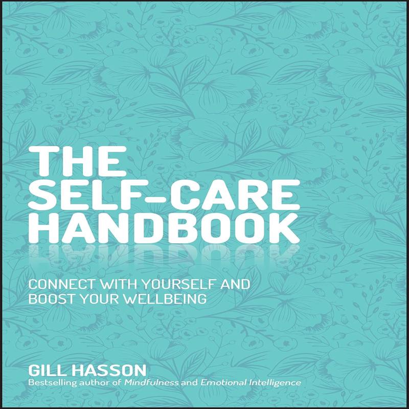 The Self-Care Handbook: Connect with Yourself and Boost Your Wellbeing