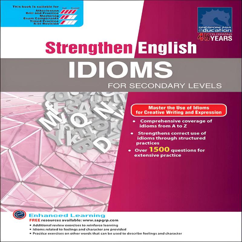 Secondary Levels Strengthen English IDIOMS - 6th Edition