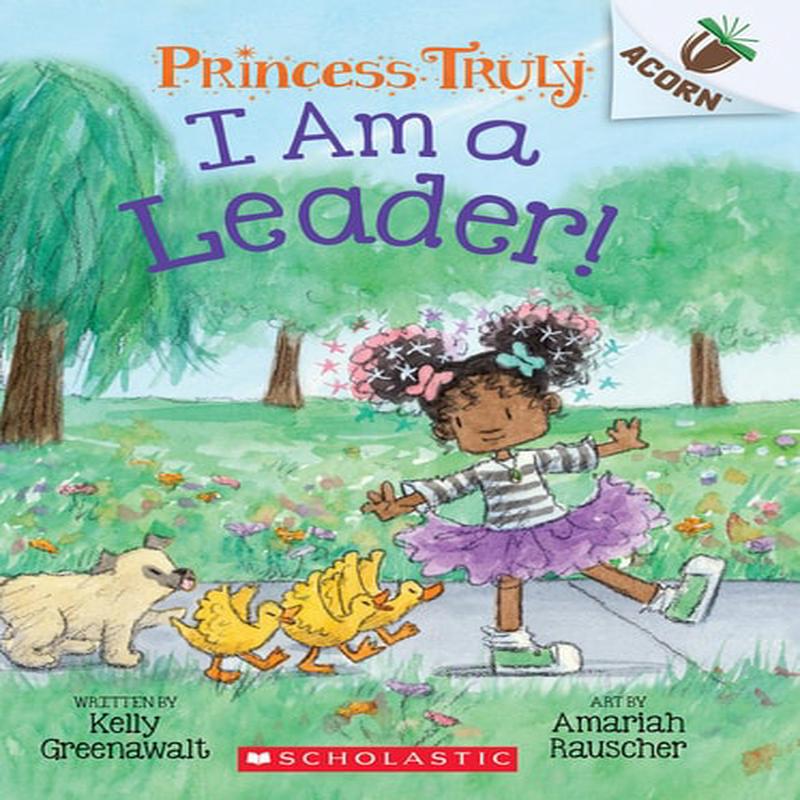 An Acorn Book - Princess Truly #9 : I Am a Leader!