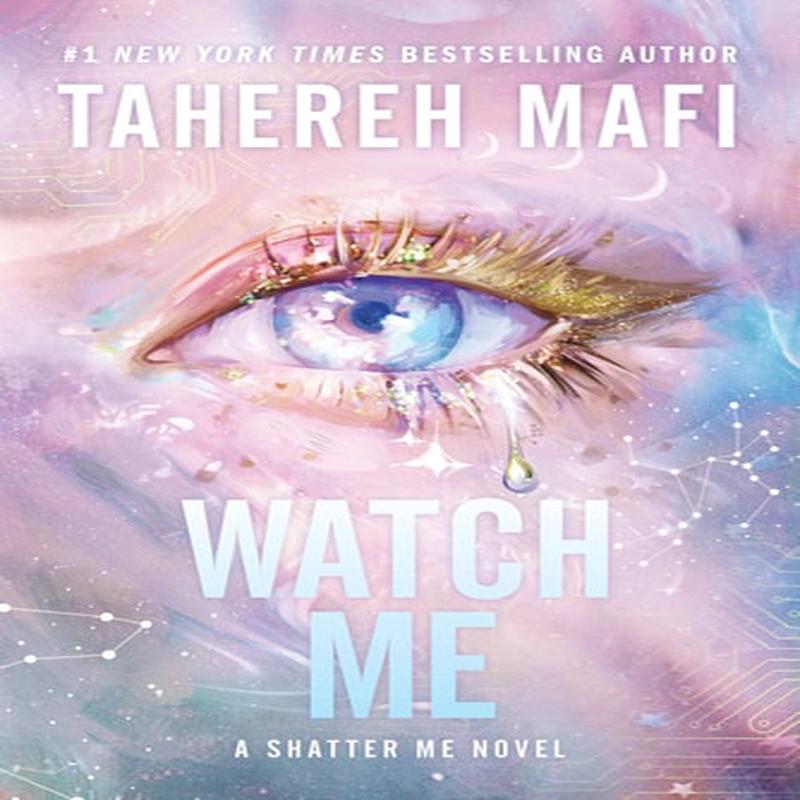 Watch Me (Shatter Me: The New Republic)