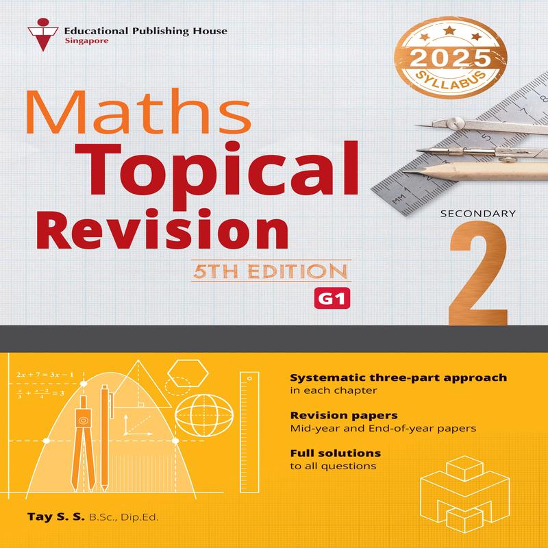 Secondary 2 (G1) Maths Topical Revision-5ed