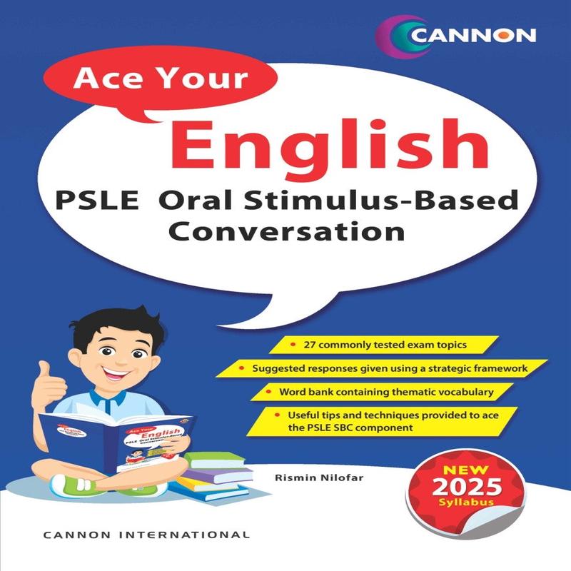 Ace your English PSLE Oral Stimulus-Based Conversation 2nd Edition