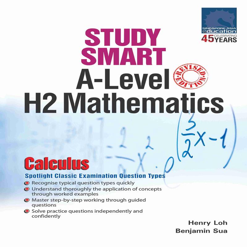 A-Level STUDY SMART H2 Mathematics Calculus