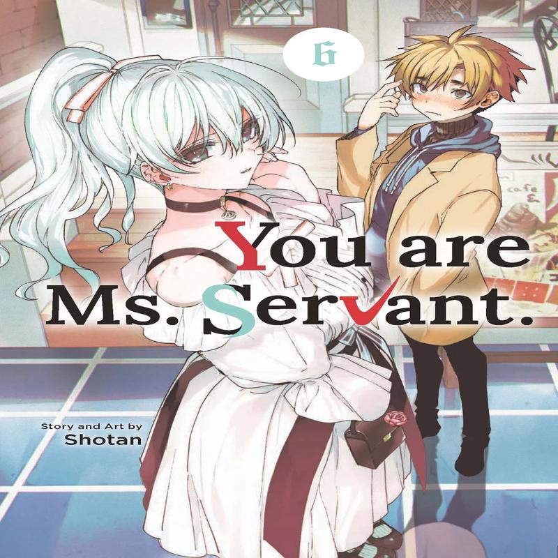 You Are Ms. Servant Volume 6