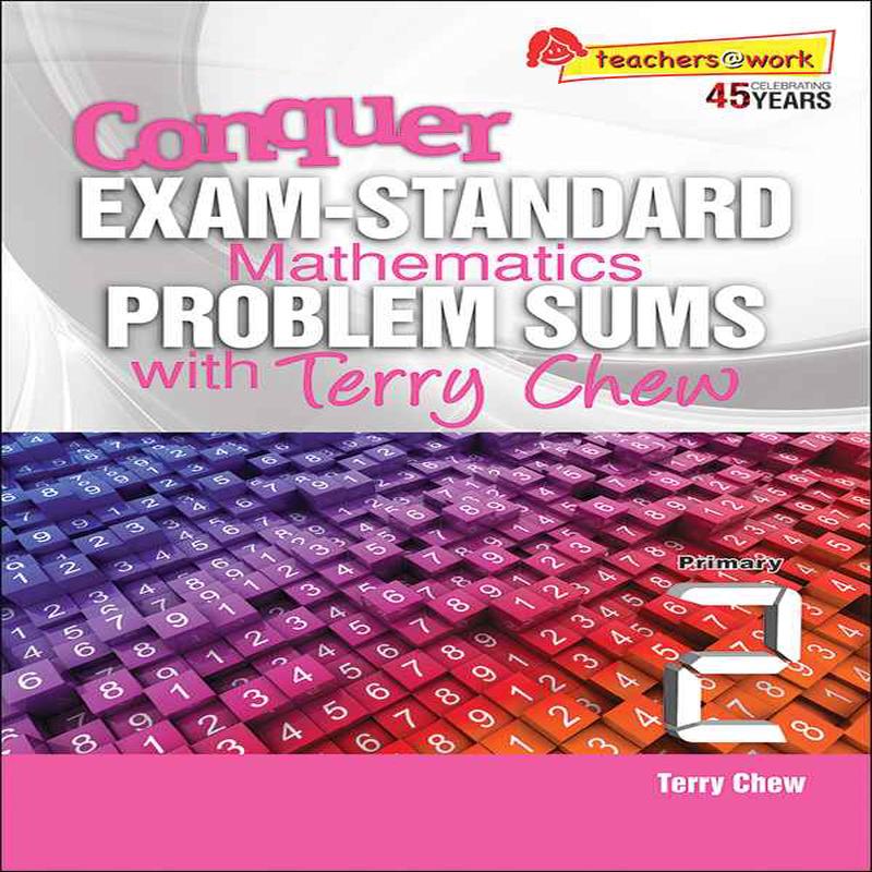 Conquer Exam-Standard Mathematics Problem Sums With Terry Chew Primary 2