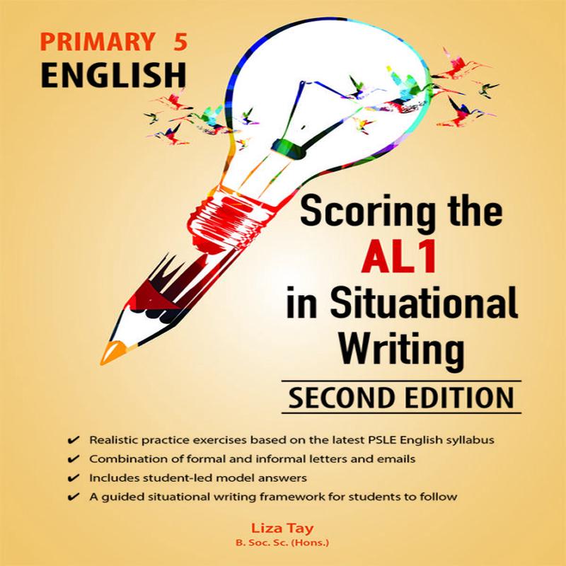 Primary 5 English Scoring the AL1 in Situational Writing (Second Edition)