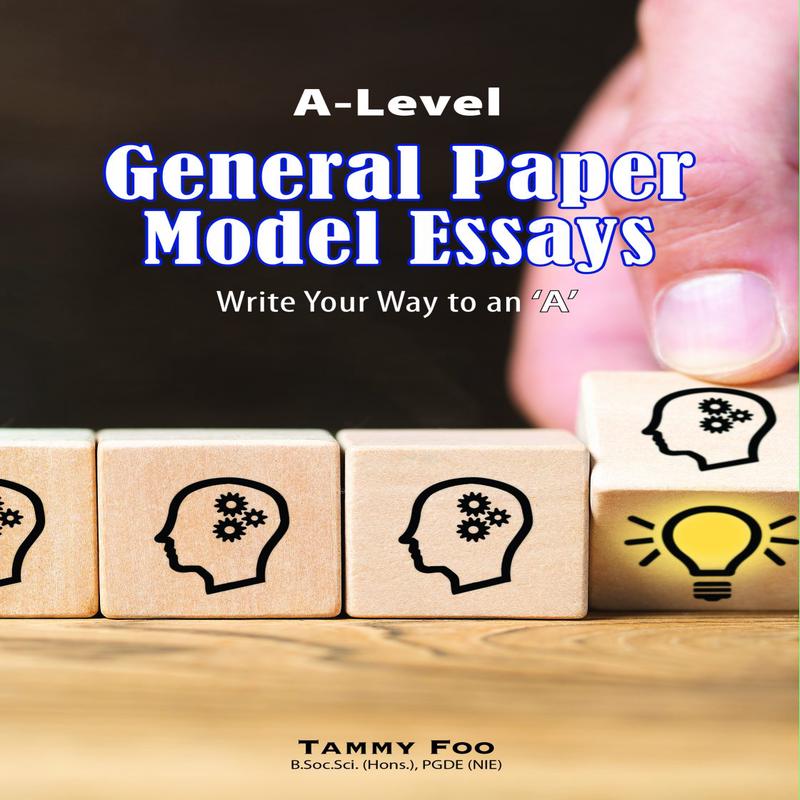 A-Level General Paper Model Essays Write Your Way to an A
