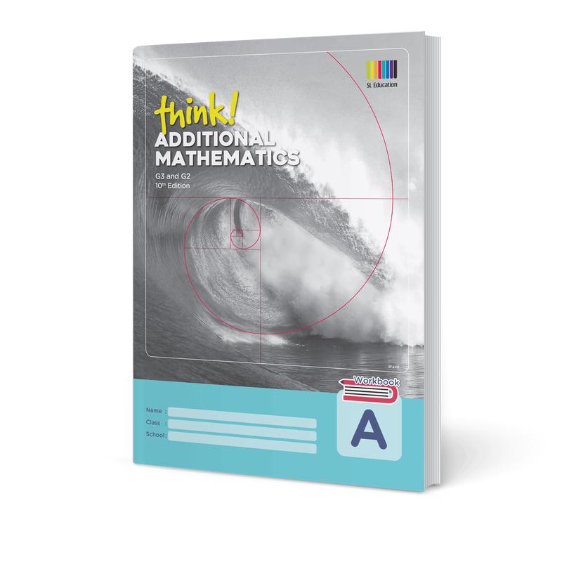 think! Additional Mathematics G3&G2 Workbook A (10th Edition)
