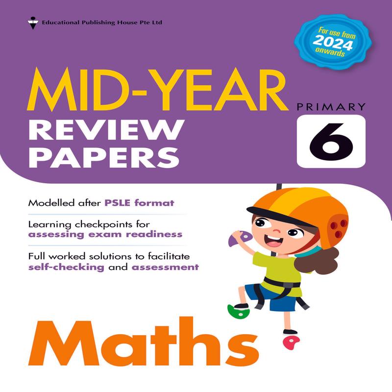 Primary 6 Maths Mid-Year Review Papers