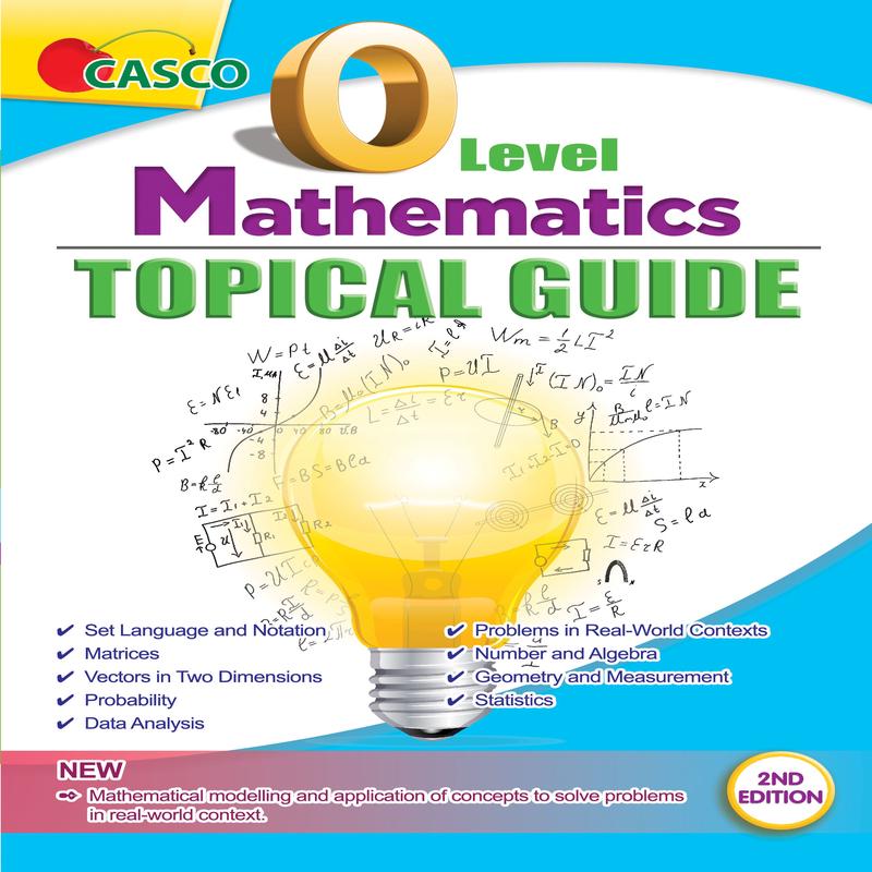 O-Level Mathematics Topical Guide - Second Edition