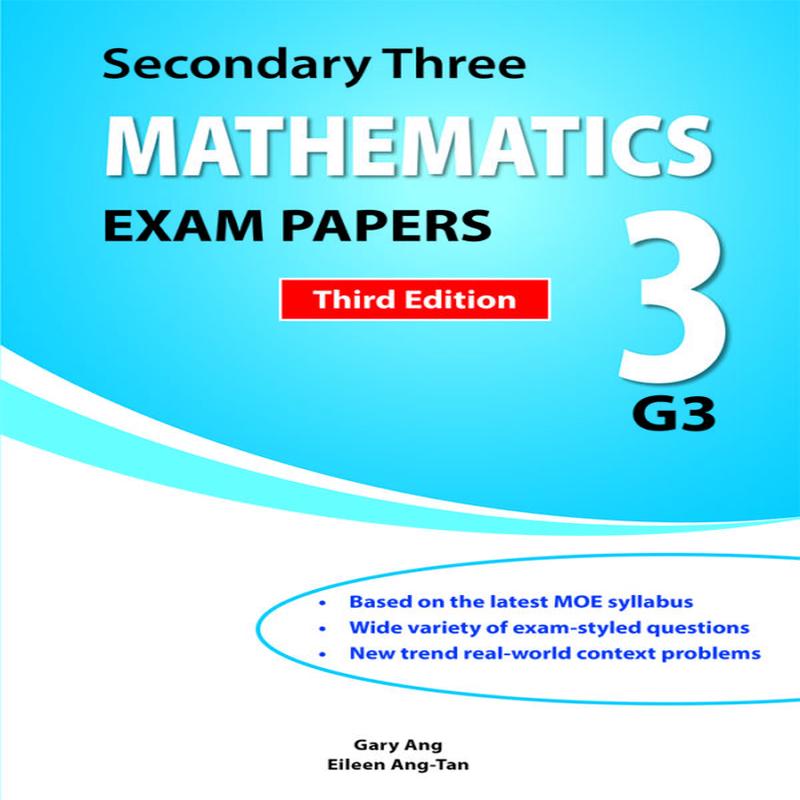 Secondary 3 Mathematics Exam Papers for G3 Third Edition