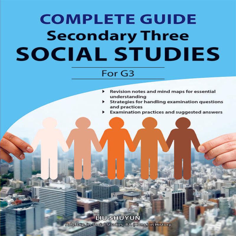 Complete Guide Secondary 3 Social Studies for G3