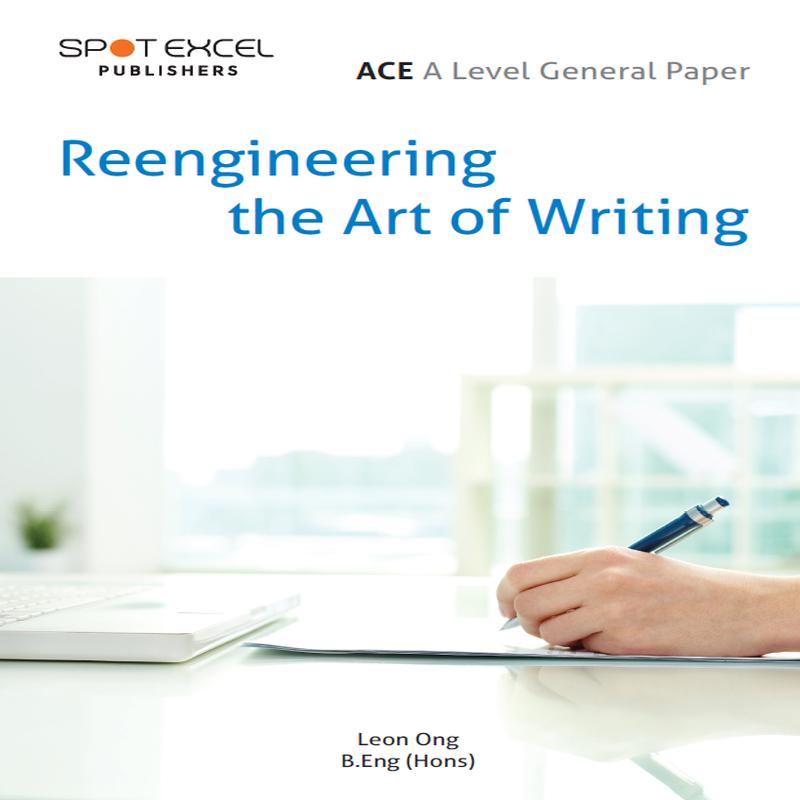 A-Level General Paper: Reengineering The Art of Writing