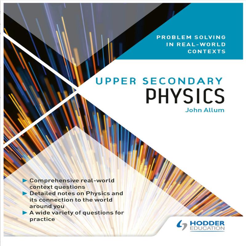 Upper Secondary Physics: Problem Solving In Real-World Contexts