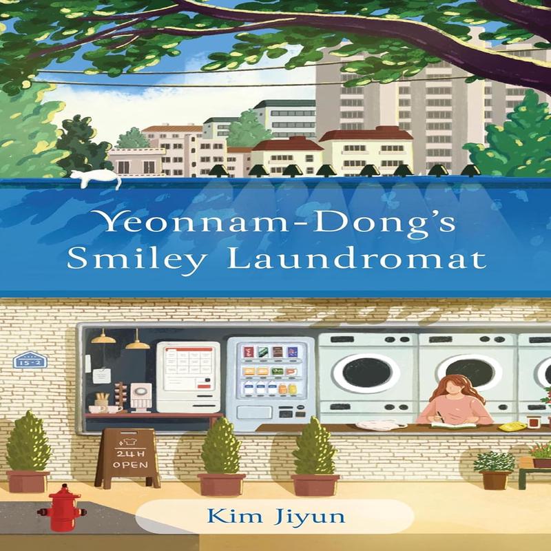 Yeonnam-dong's Smiley Laundromat : The Heartwarming Korean Bestseller