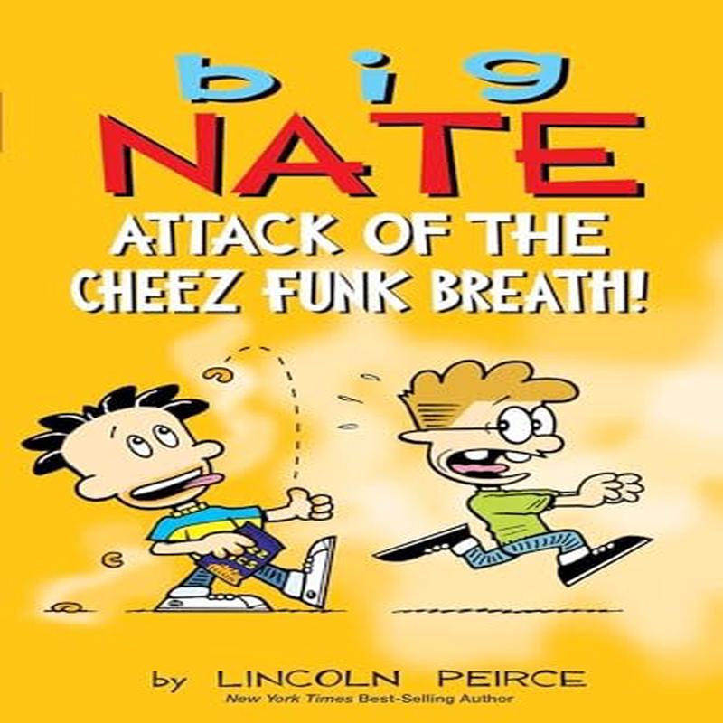 BIG NATE 32: ATTACK CHEEZ FUNK BREATH
